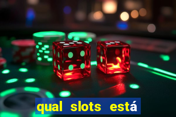 qual slots está pagando agora