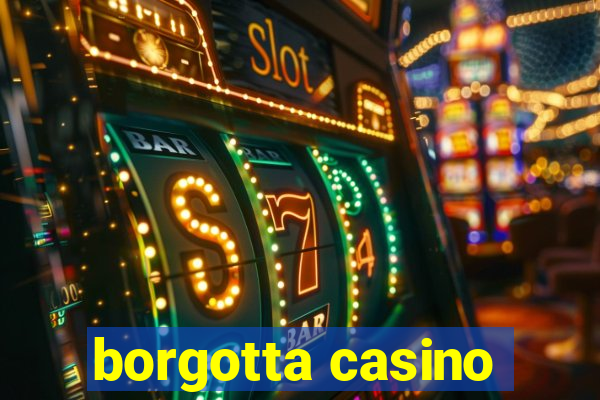 borgotta casino