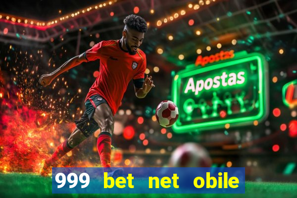 999 bet net obile conferir bilete