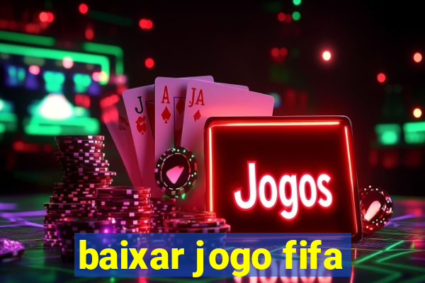 baixar jogo fifa