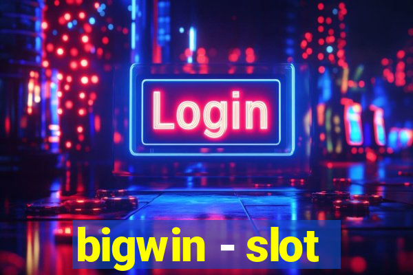 bigwin - slot