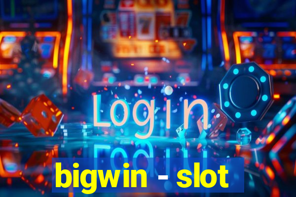 bigwin - slot