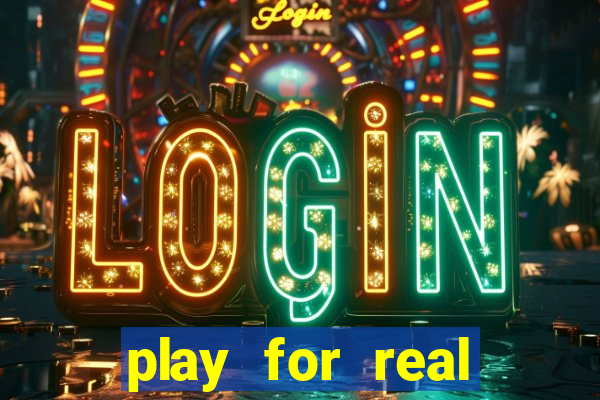 play for real money casino