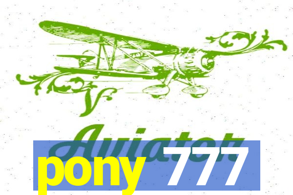 pony 777