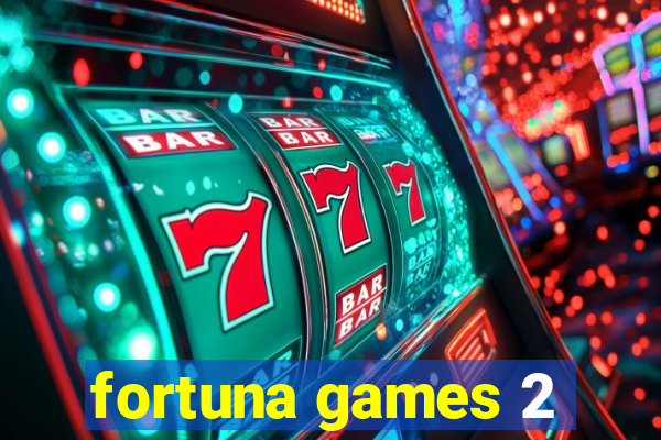 fortuna games 2