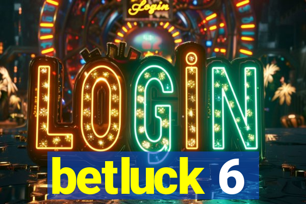 betluck 6