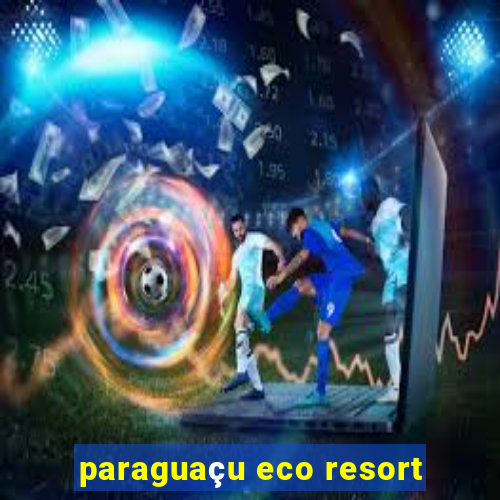 paraguaçu eco resort