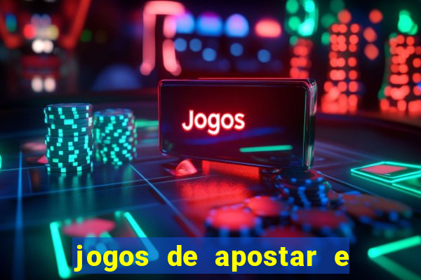 jogos de apostar e ganhar dinheiro