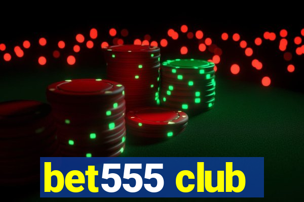 bet555 club