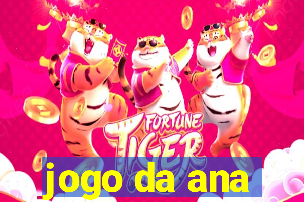 jogo da ana