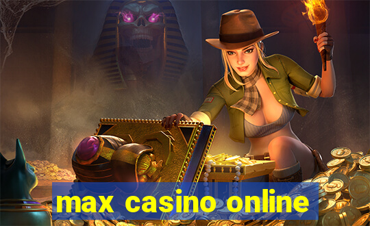 max casino online