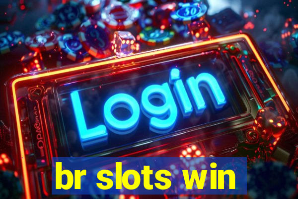 br slots win