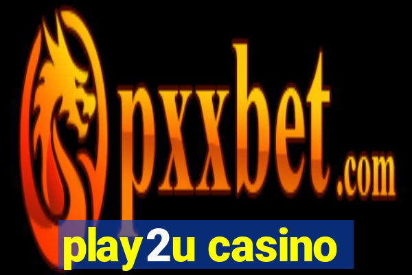 play2u casino