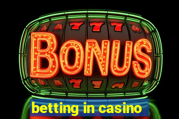 betting in casino