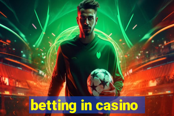 betting in casino