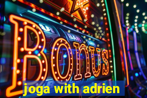 joga with adrien