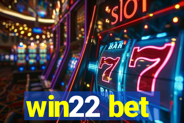 win22 bet