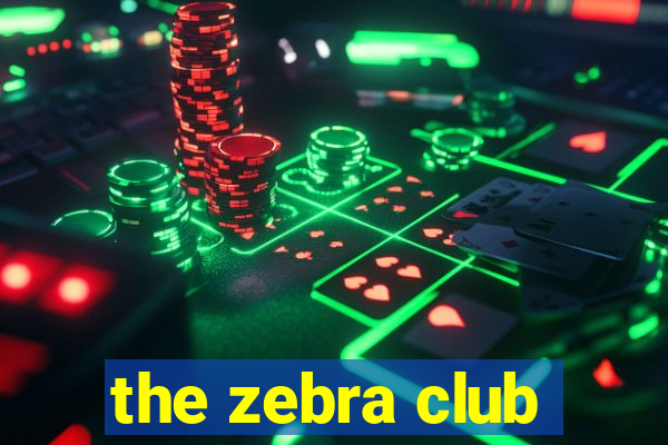 the zebra club