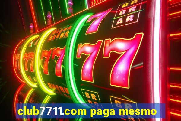 club7711.com paga mesmo