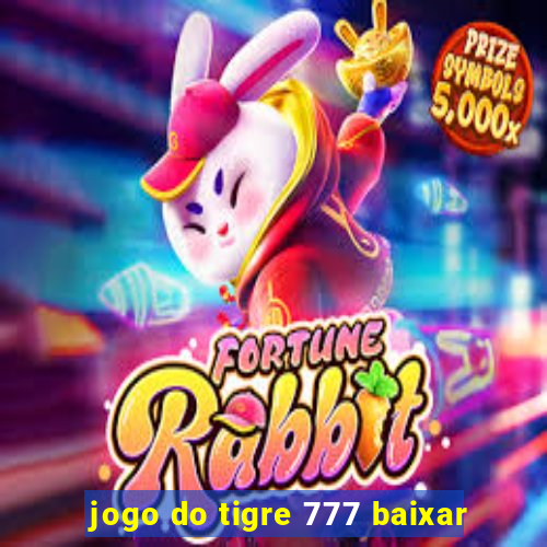 jogo do tigre 777 baixar