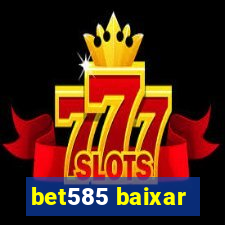 bet585 baixar