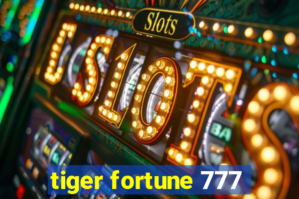 tiger fortune 777