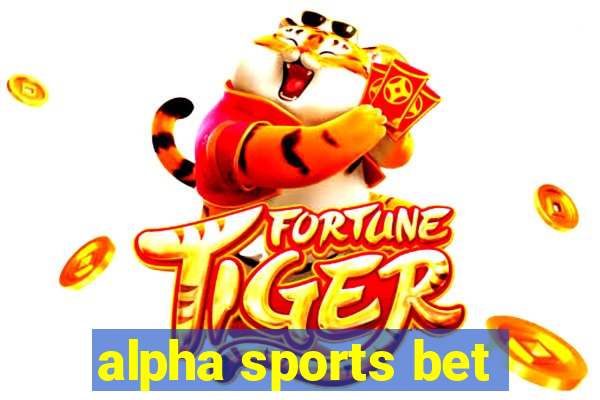 alpha sports bet