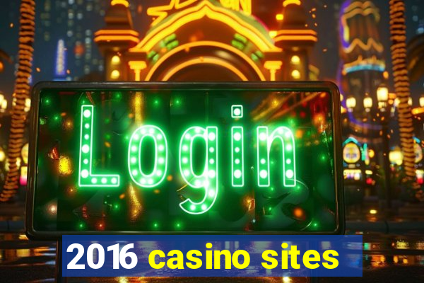 2016 casino sites