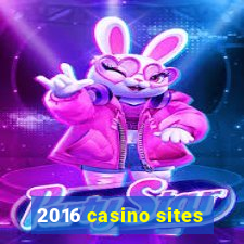 2016 casino sites