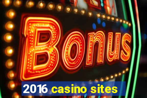 2016 casino sites