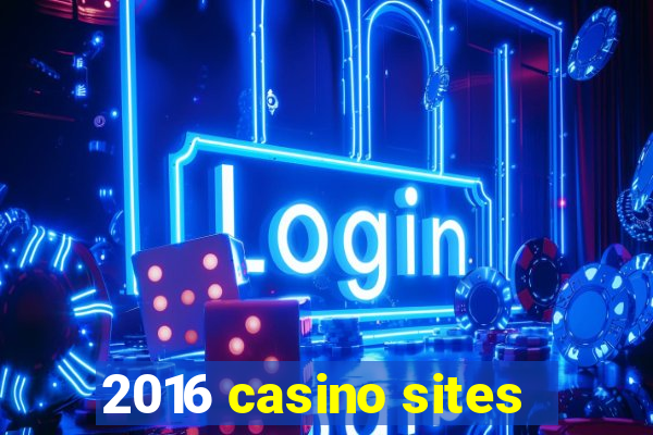 2016 casino sites