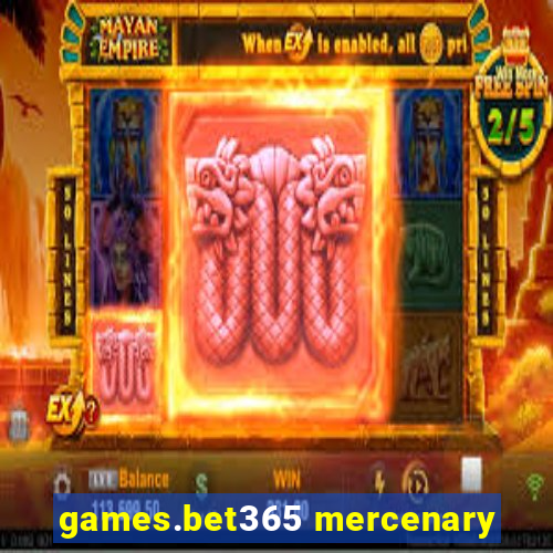 games.bet365 mercenary