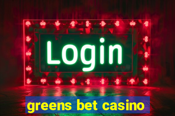 greens bet casino