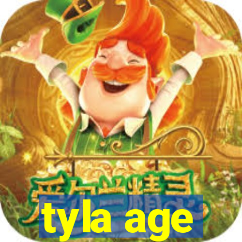 tyla age