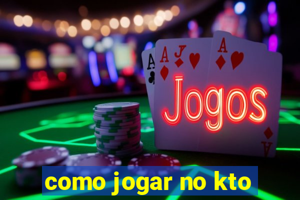 como jogar no kto