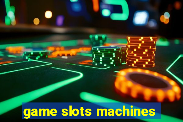 game slots machines