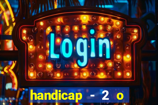 handicap - 2 o que significa