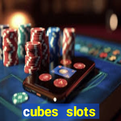 сubes slots gambling ltd