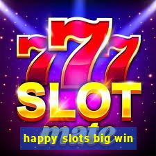 happy slots big win