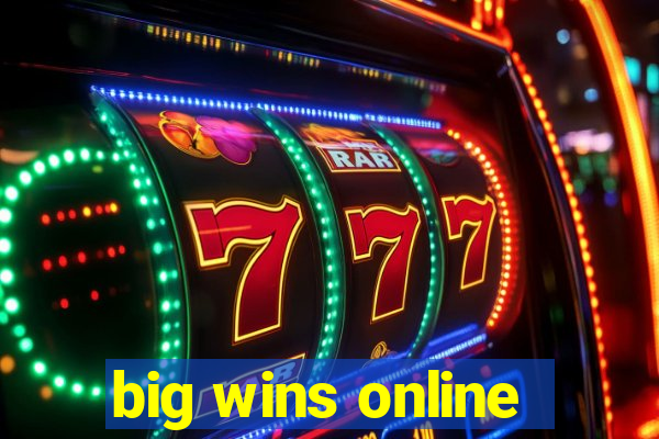 big wins online