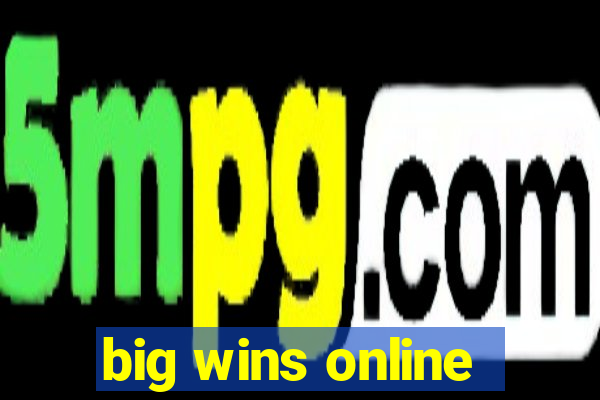 big wins online