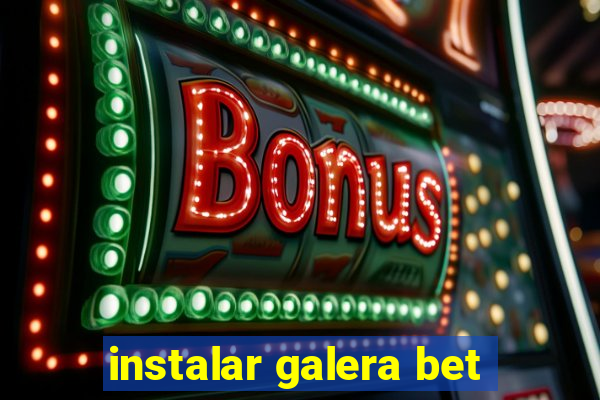 instalar galera bet