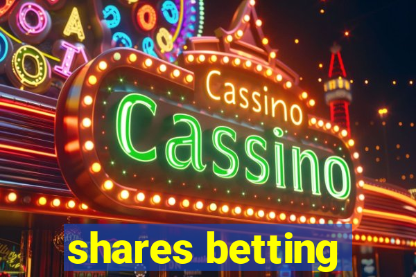 shares betting