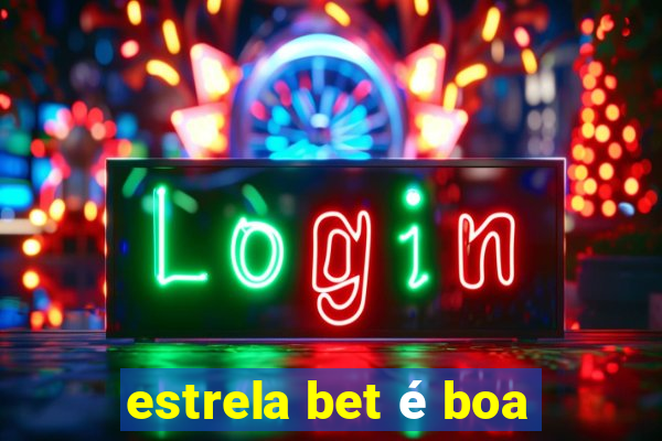 estrela bet é boa