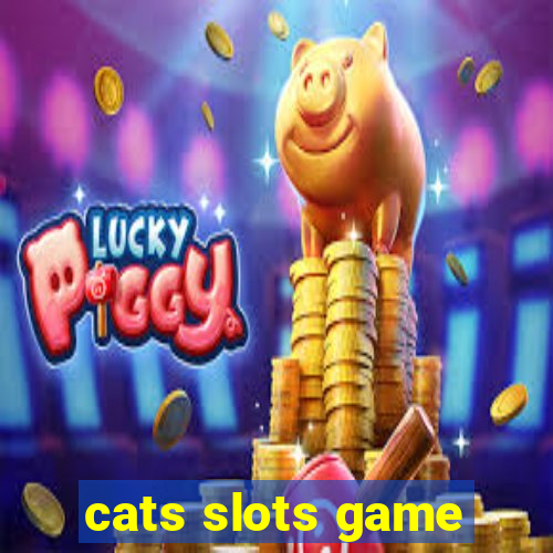 cats slots game