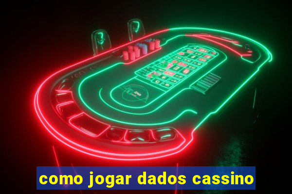 como jogar dados cassino