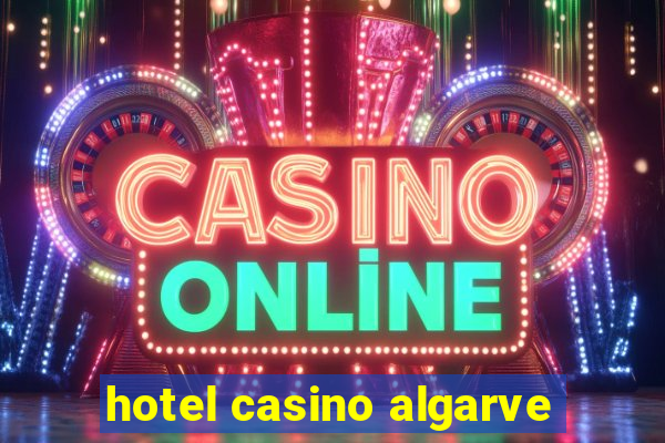 hotel casino algarve