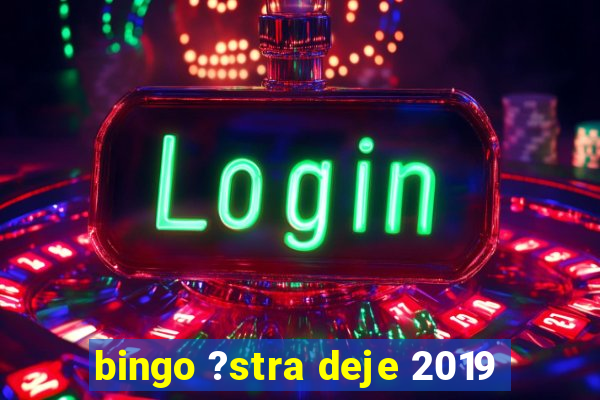 bingo ?stra deje 2019