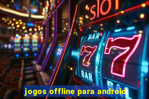 jogos offline para android