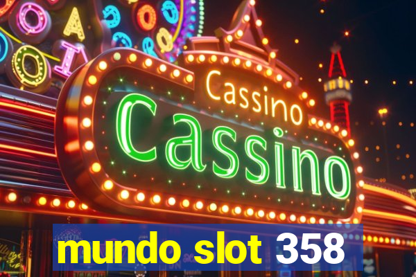 mundo slot 358